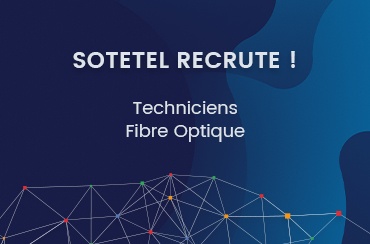 SOTETEL Recrute Techniciens Fibre Optique